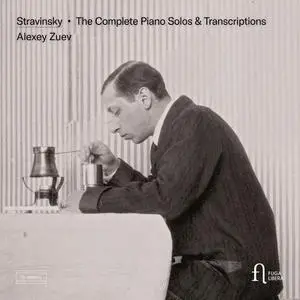 Alexey Zuev - Stravinsky: The Complete Piano Solos & Transcriptions (2022)