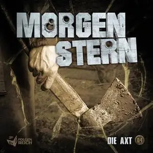 «Morgenstern - Folge 04: Die Axt» by Raimon Weber