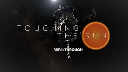 Curiosity TV - Breakthrough: Touching the Sun (2019)