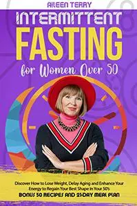 Intermittent Fasting for Women Over 50