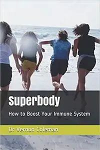 Superbody: How to Boost Your Immune System