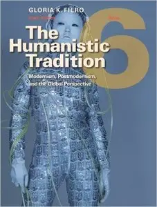 The Humanistic Tradition, Book 6: Modernism, Postmodernism, and the Global Perspective (repost)