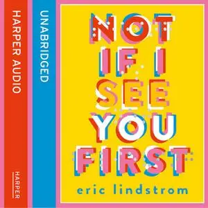 «Not If I See You First» by Eric Lindstrom