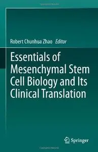 Essentials of Mesenchymal Stem Cell Biology and Its Clinical Translation