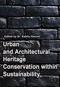 "Urban and Architectural Heritage Conservation within Sustainability" ed. by Dr. Kabila Hmood