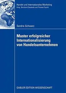 Muster erfolgreicher Internationalisierung von Handelsunternehmen: Eine empirische Analyse auf Basis des Konfigurationsansatzes