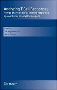 Analyzing T Cell Responses: How to analyze cellular immune responses against tumor associated antigens