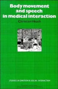 Body Movement and Speech in Medical Interaction (repost)