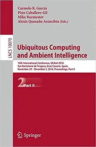 Ubiquitous Computing and Ambient Intelligence, Part II