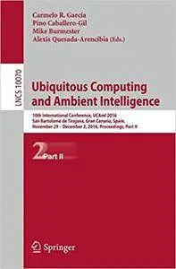 Ubiquitous Computing and Ambient Intelligence, Part II