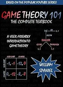 Game Theory 101: The Complete Textbook