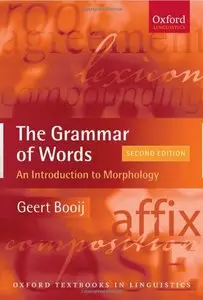 The Grammar of Words: An Introduction to Linguistic Morphology (Oxford Textbooks in Linguistics) (Repost)