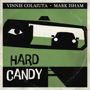 Vinnie Colaiuta & Mark Isham - Hard Candy (2021) {A-Tone Recordings}
