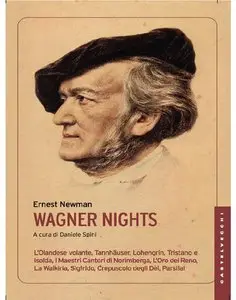 Ernest Newman – Wagner Nights