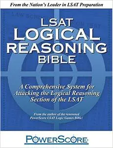 PowerScore LSAT Logical Reasoning Bible