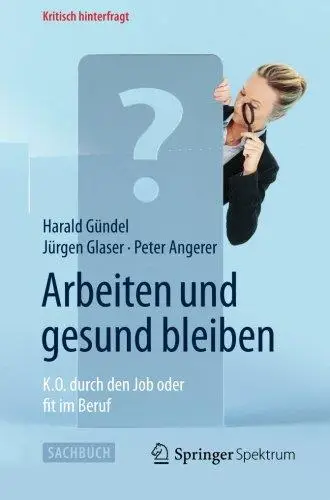 Arbeiten und gesund bleiben: K.O. durch den Job oder fit im Beruf