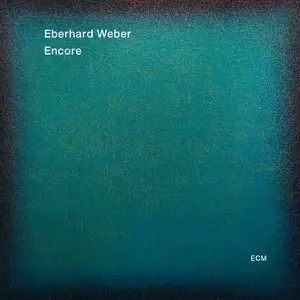 Eberhard Weber - Encore (2015) [Official Digital Download]