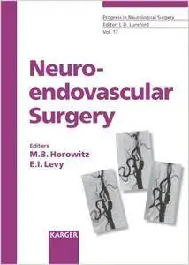 Neuroendovascular Surgery (Progress in Neurological Surgery, Vol. 17) [Repost]