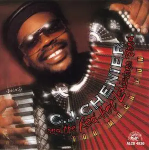 C.J. Chenier - Too Much Fun (1995)