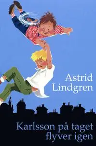 «Karlsson på taget flyver igen» by Astrid Lindgren