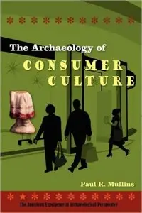 The Archaeology of Consumer Culture (repost)