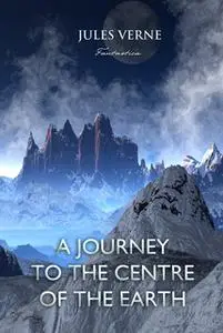 «A journey to the centre of the Earth» by Jules Verne