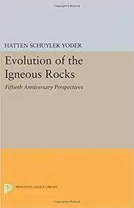 Evolution of the Igneous Rocks: Fiftieth Anniversary Perspectives