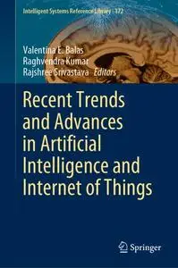 Recent Trends and Advances in Artificial Intelligence and Internet of Things (Repost)