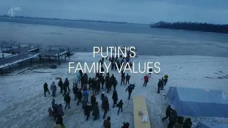 Channel 4 - Unreported World: Putin's Family Values (2017)