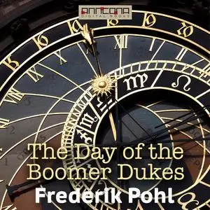 «The Day of the Boomer Dukes» by Frederik Pohl