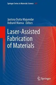Laser-Assisted Fabrication of Materials (repost)