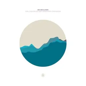Ben Benjamin - For Long Drives and Temporary Diversions (2011)