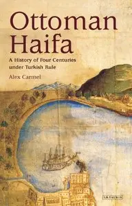 Ottoman Haifa: A History of Four Centuries under Turkish Rule