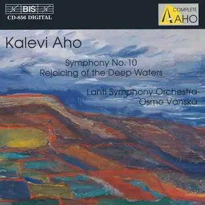 Osmo Vänskä, Lahti Symphony Orchestra - Kalevi Aho: Symphony No.10, Rejoicing of the Deep Waters (1997)