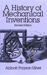 A History of Mechanical Inventions: Revised Edition