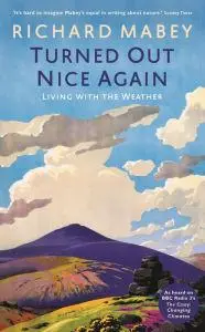 Turned Out Nice Again: On Living With the Weather (Repost)