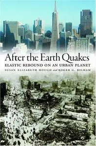 After the Earth Quakes: Elastic Rebound on an Urban Planet