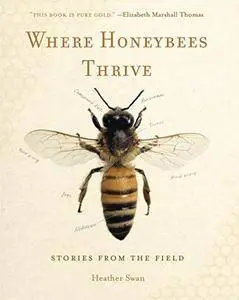 Where Honeybees Thrive: Stories from the Field (Animalibus: Of Animals and Cultures)