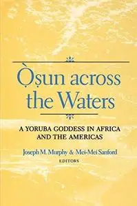 Osun Across the Waters: A Yoruba Goddess in