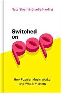 Switched On Pop: How Popular Music Works, and Why it Matters (Repost)