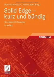 Solid Edge - kurz und bündig: Grundlagen für Einsteiger (repost)