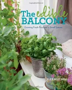 The Edible Balcony: Growing Fresh Produce in Small Spaces