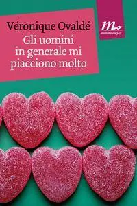 Véronique Ovaldé - Gli uomini in generale mi piacciono molto