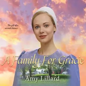 «A Family for Gracie» by Amy Lillard