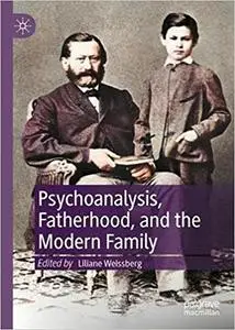 Psychoanalysis, Fatherhood, and the Modern Family