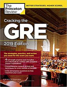 Cracking the GRE with 4 Practice Tests, 2019 Edition: The Strategies, Practice, and Review You Need for the Score You Wa