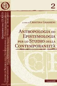 Cristina Grasseni - Antropologia ed epistemologia per lo studio della contemporaneità