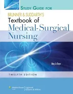 Study Guide to Accompany Brunner and Suddarth's Textbook of Medical-Surgical Nursing (repost)