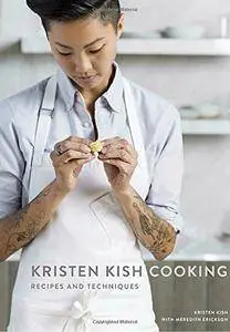Kristen Kish Cooking: Recipes and Techniques