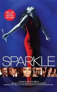 «Sparkle» by Denene Millner,Howard Rosenman,Joel Schumacher,Mara Brock Akil